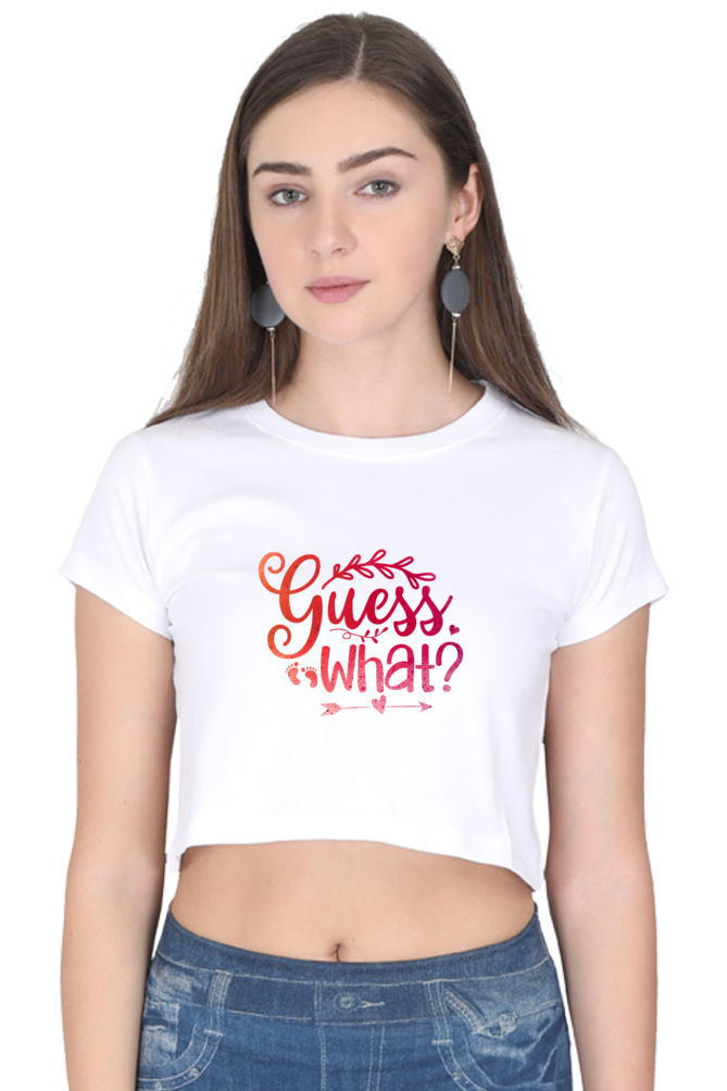 Guess What- Women's Crop Top