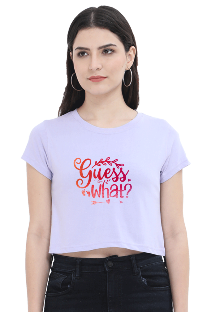 Guess What- Women's Crop Top
