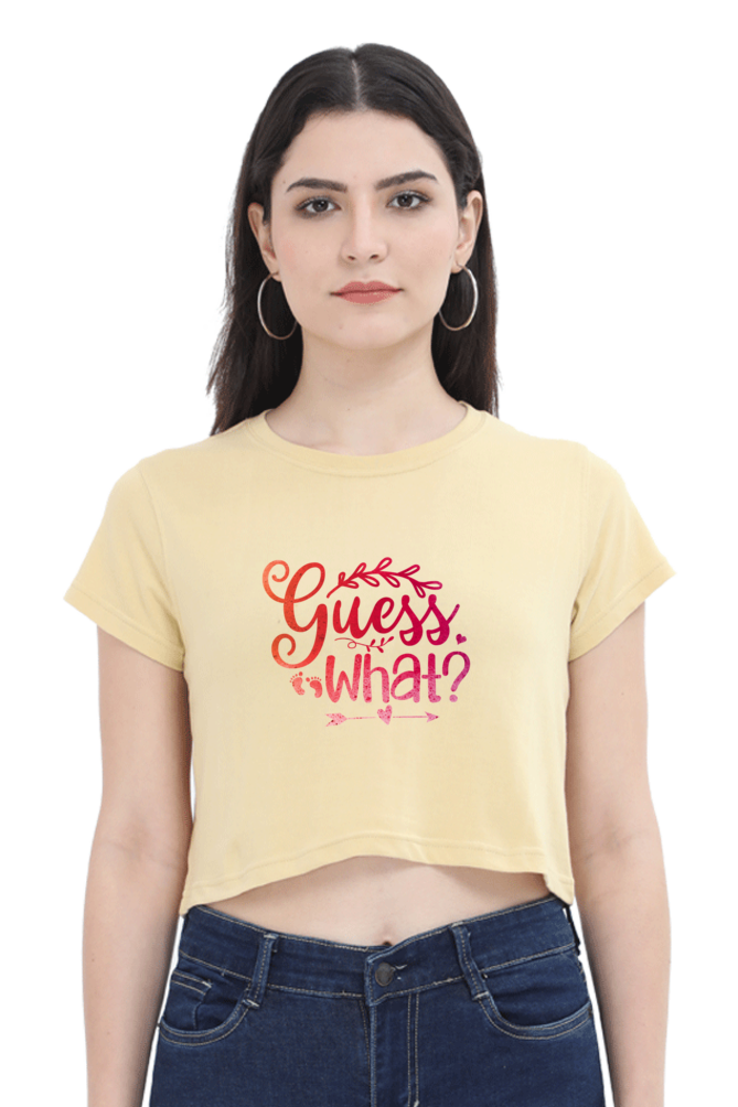 Guess What- Women's Crop Top