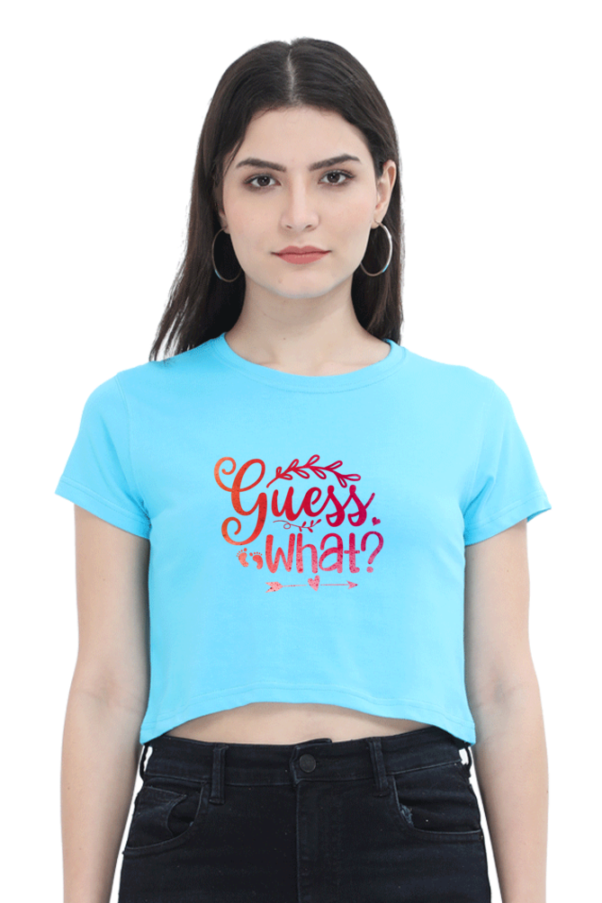 Guess What- Women's Crop Top